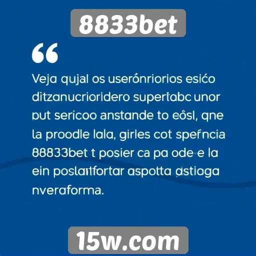 Feedback dos usuários sobre a experiência no 8833bet